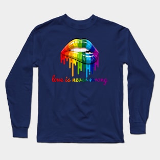 Love is never wrong LGBT Quote Gay Pride Gift Long Sleeve T-Shirt